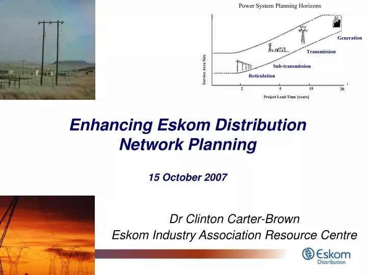 enhancing eskom distribution network planning 15 october 2007