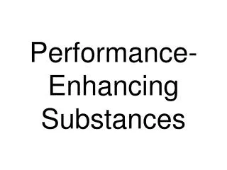 Performance-Enhancing Substances