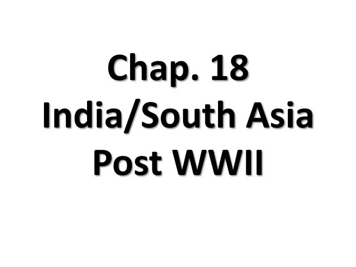chap 18 india south asia post wwii