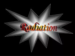 Radiation