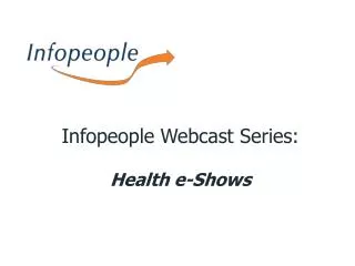 Infopeople Webcast Series: Health e-Shows