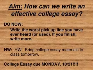 Aim: How can we write an effective college essay?