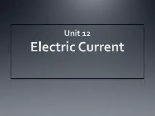 Unit 12 Electric Current