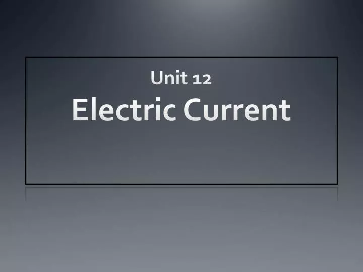 unit 12 electric current