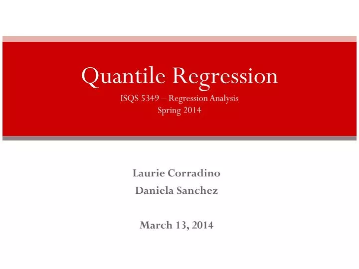 quantile regression isqs 5349 regression analysis spring 2014