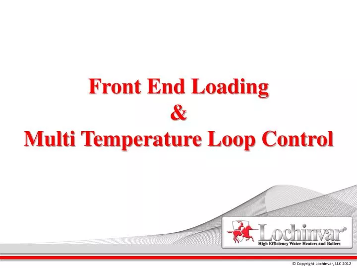 front end loading multi temperature loop control