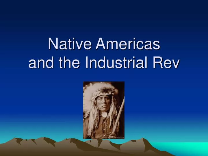 native americas and the industrial rev