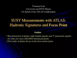 SUSY Measurements w i th ATLAS: Hadron ic Signatures and Focus Point