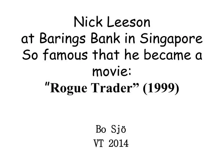 nick leeson at barings bank in singapore so famous that he became a movie rogue trader 1999