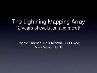 The Lightning Mapping Array 12 years of evolution and growth