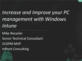 Increase and Improve your PC management with Windows Intune