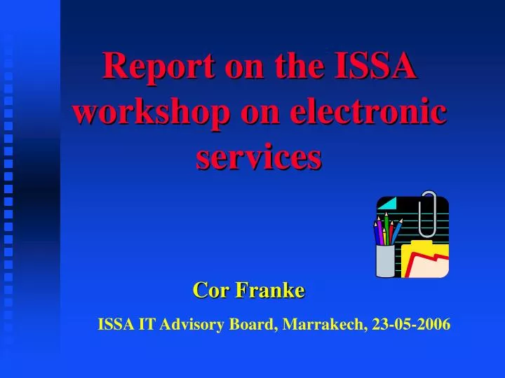 report on the issa workshop on electronic services