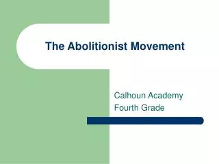 The Abolitionist Movement