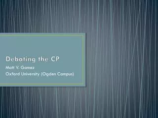 Debating the CP