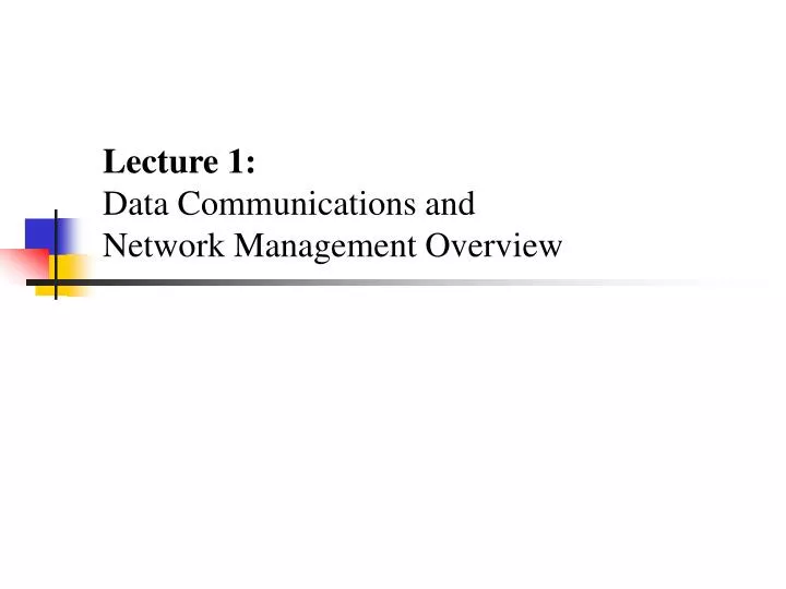 lecture 1 data communications and network management overview