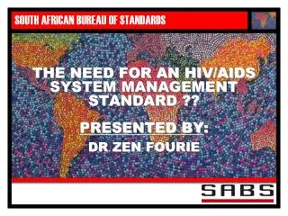 THE NEED FOR AN HIV/AIDS SYSTEM MANAGEMENT STANDARD ??