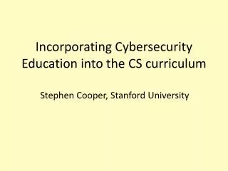 Incorporating Cybersecurity Education into the CS curriculum