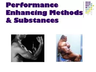Performance Enhancing Methods &amp; Substances