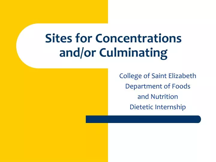 sites for concentrations and or culminating