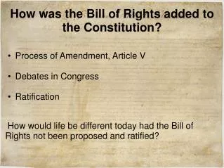 How was the Bill of Rights added to the Constitution?