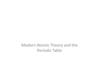 Modern Atomic Theory and the Periodic Table