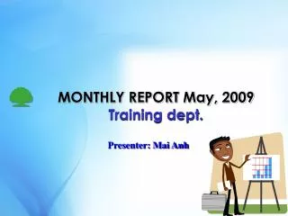 MONTHLY REPORT May, 2009 Training dept.