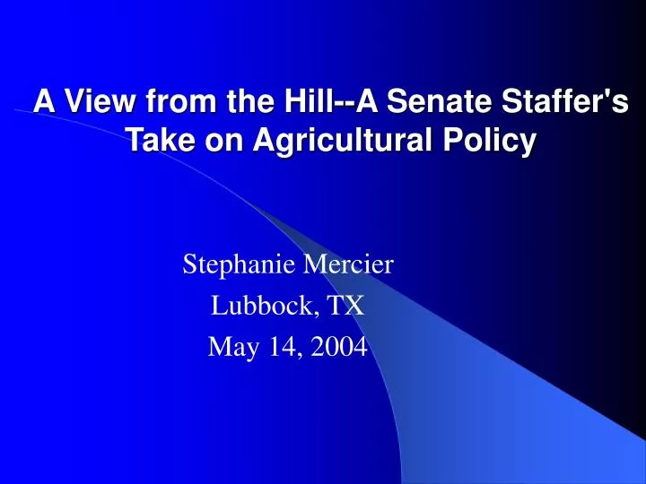 a view from the hill a senate staffer s take on agricultural policy