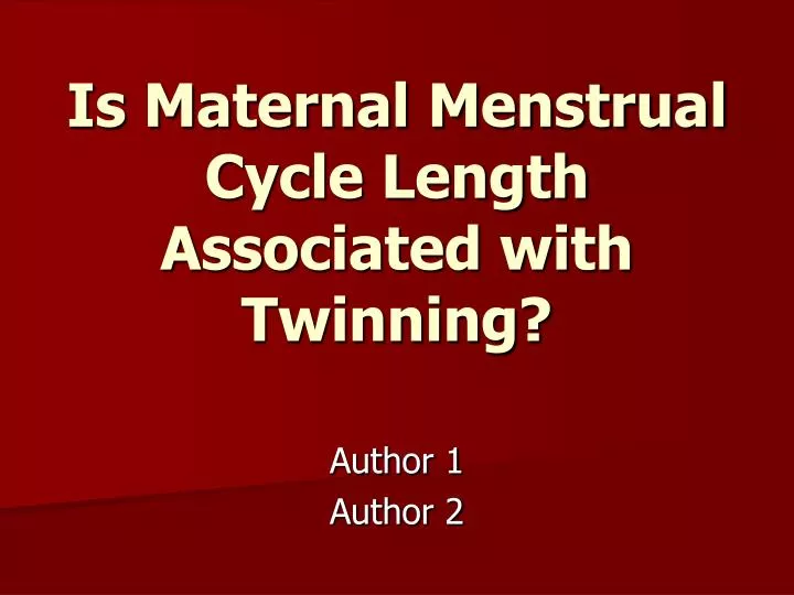 is maternal menstrual cycle length associated with twinning