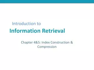 Chapter 4&amp;5: Index Construction &amp; Compression