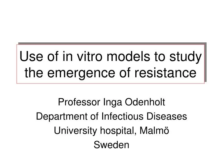 use of in vitro models to study the emergence of resistance