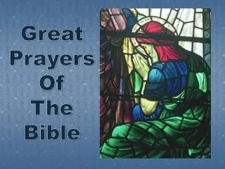 Great Prayers Of The Bible