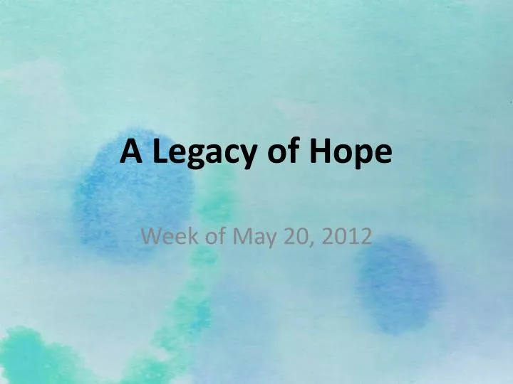 a legacy of hope
