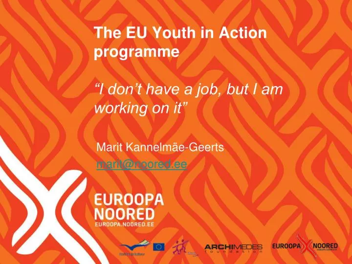the eu youth in action programme i don t have a job but i am working on it