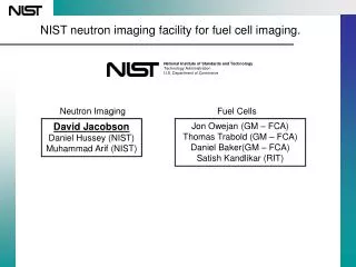 NIST neutron imaging facility for fuel cell imaging.