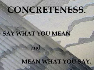 CONCRETENESS .