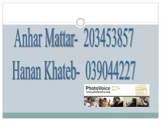 Anhar Mattar- 203453857 Hanan Khateb- 039044227
