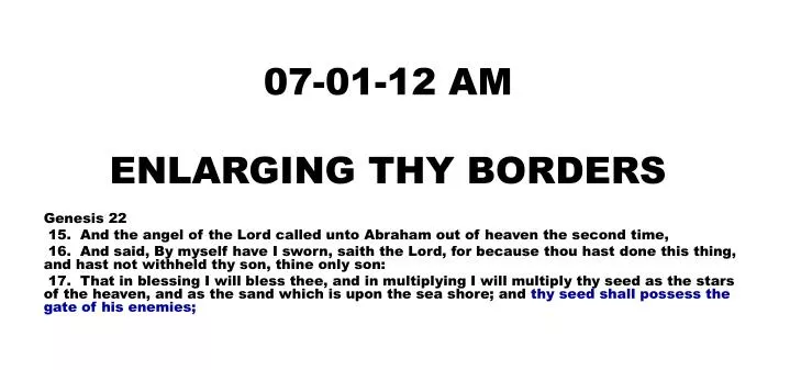 07 01 12 am e nlarging thy borders