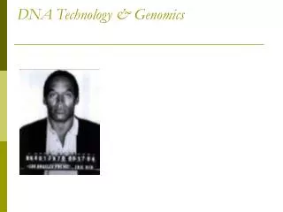 DNA Technology &amp; Genomics