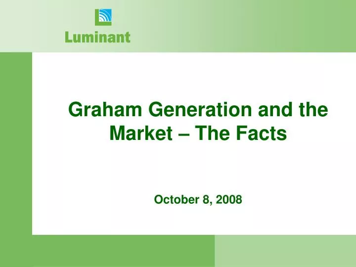 graham generation and the market the facts october 8 2008