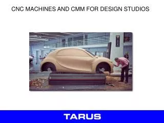 CNC MACHINES AND CMM FOR DESIGN STUDIOS