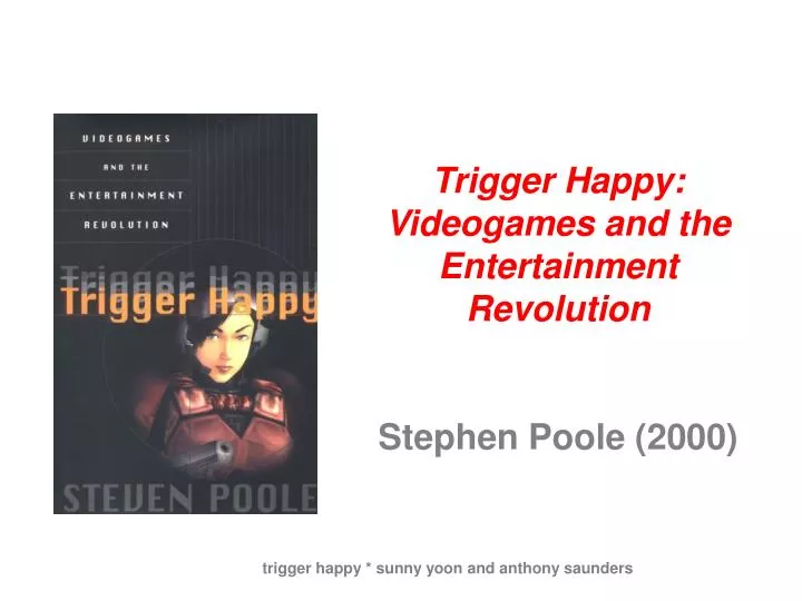 trigger happy videogames and the entertainment revolution stephen poole 2000