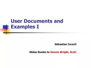 User Documents and Examples I