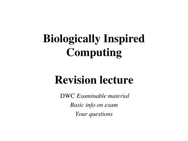 biologically inspired computing revision lecture