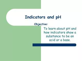 Indicators and pH