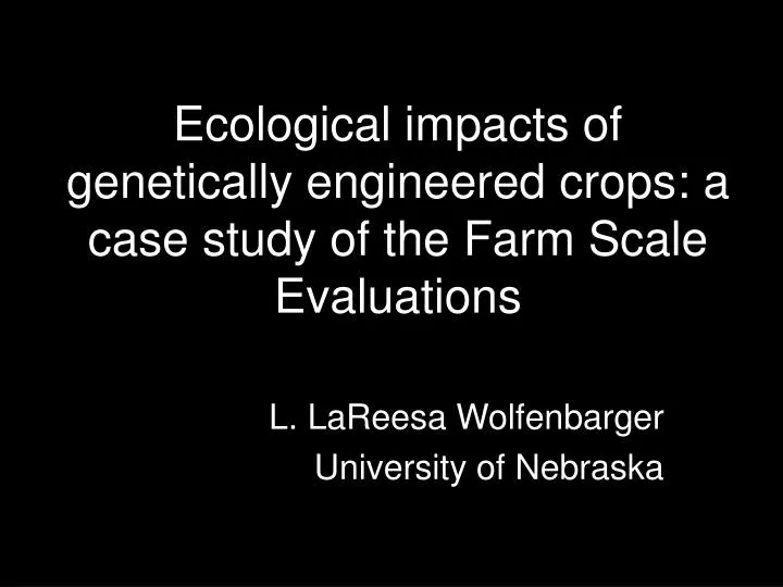 ecological impacts of genetically engineered crops a case study of the farm scale evaluations