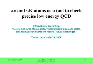 pp and p K atoms as a tool to check precise low energy QCD