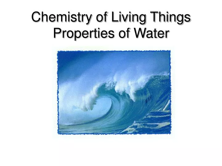 chemistry of living things properties of water
