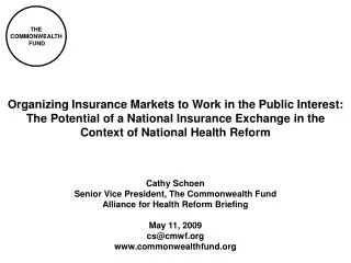 Cathy Schoen Senior Vice President, The Commonwealth Fund Alliance for Health Reform Briefing