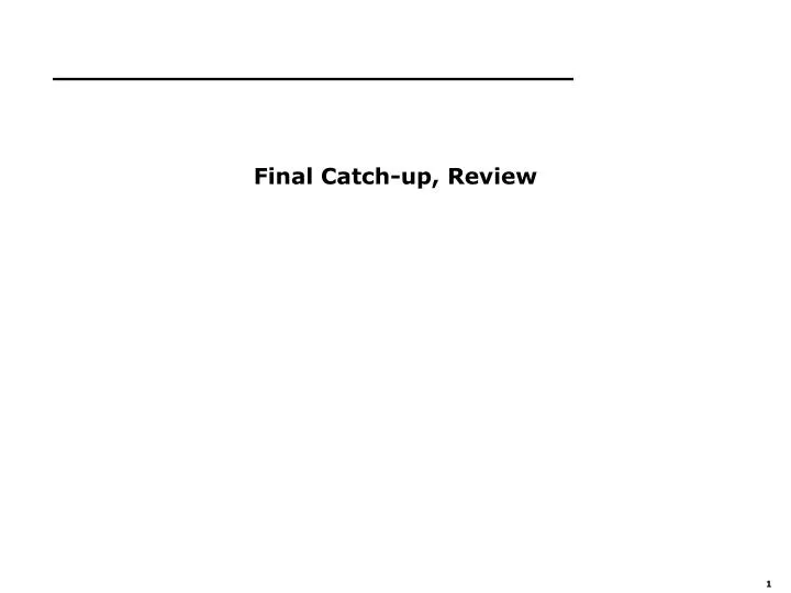 final catch up review