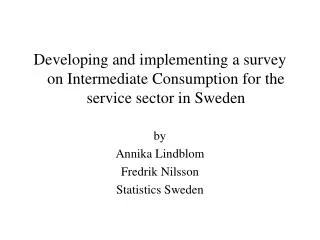 Developing and implementing a survey on Intermediate Consumption for the service sector in Sweden